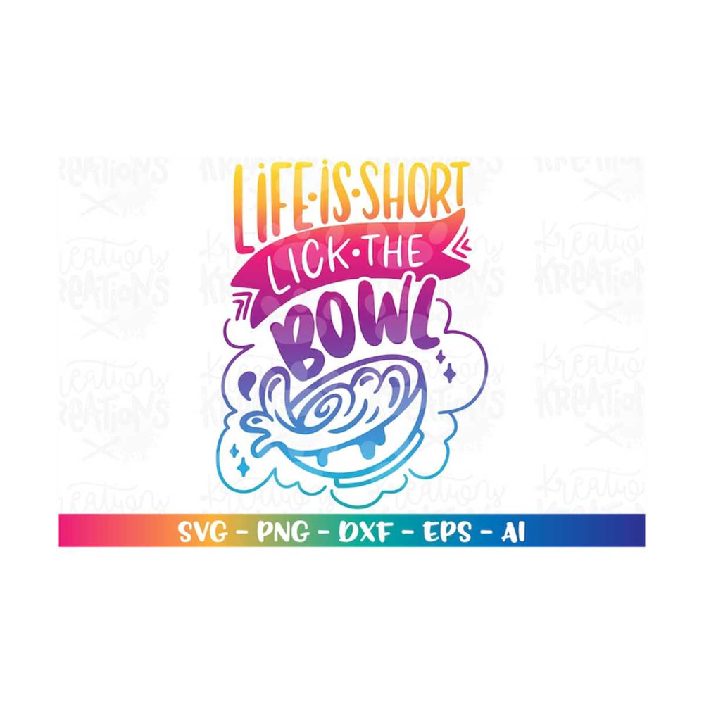 MR-308202320845-life-is-short-lick-the-bowl-svg-baking-quote-saying-baker-image-1.jpg