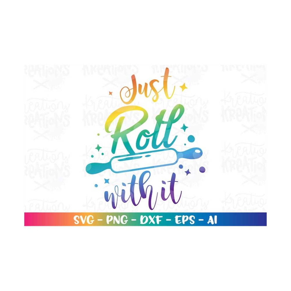 MR-3082023201112-just-roll-with-it-svg-baking-food-quote-saying-roll-bake-baker-image-1.jpg