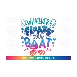 whatever floats your boat svg sail boat duck float summer vibes print iron on cut files cricut silhouette instant downl