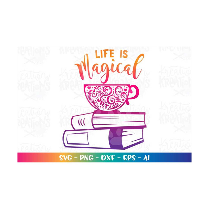 MR-3082023201442-books-and-tea-svg-books-and-coffee-life-is-magical-svg-quotes-image-1.jpg