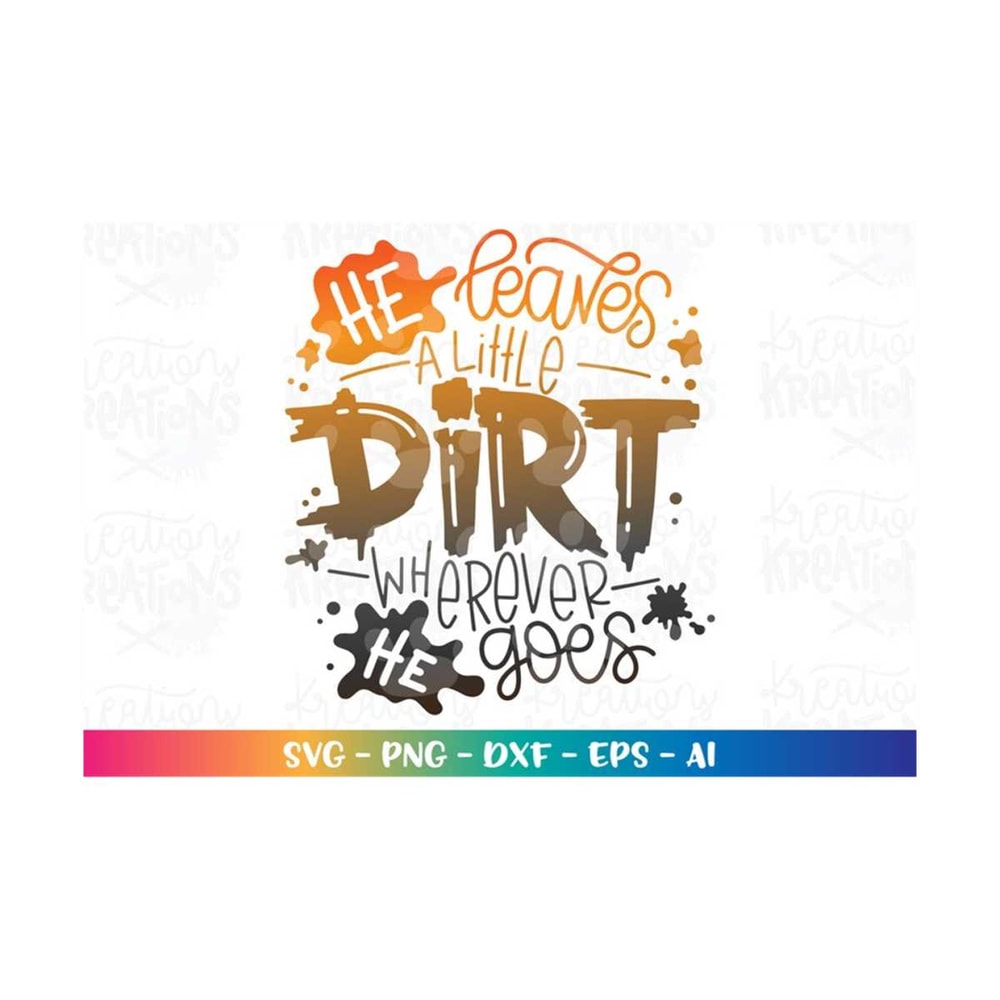 MR-3082023201825-he-leaves-a-little-dirt-wherever-he-goes-svg-cute-mud-boy-image-1.jpg