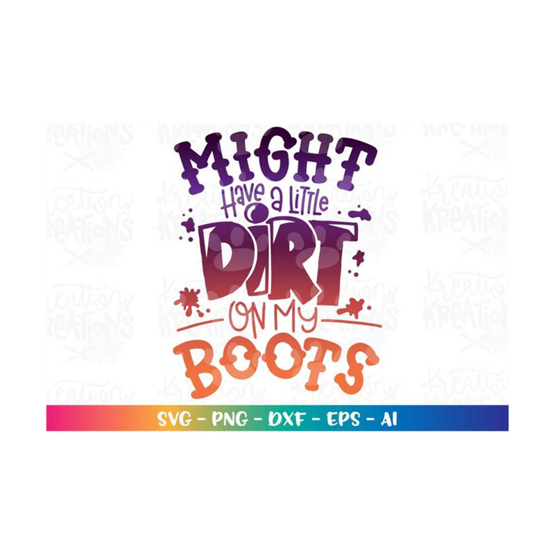 MR-3082023202056-might-have-a-little-dirt-on-my-boots-svg-country-girl-quote-image-1.jpg