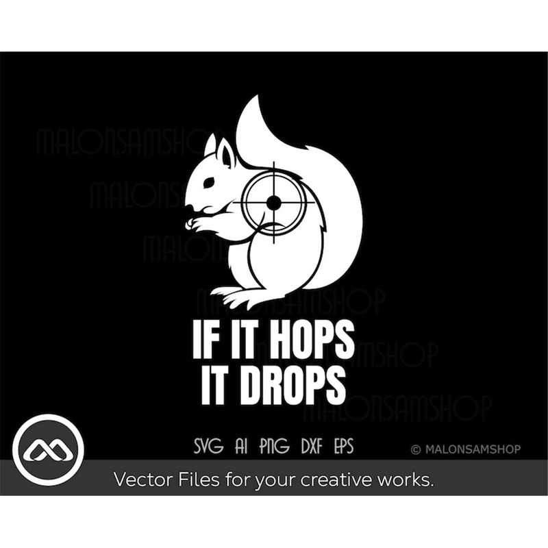 MR-3082023202417-squirrel-hunting-svg-if-it-hops-it-drops-hunting-svg-image-1.jpg