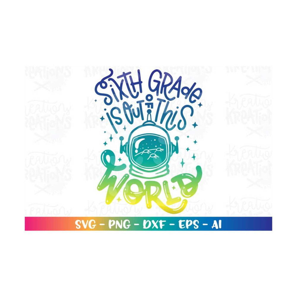 MR-3082023202442-back-to-school-svg-sixth-grade-is-out-of-this-world-space-suit-image-1.jpg