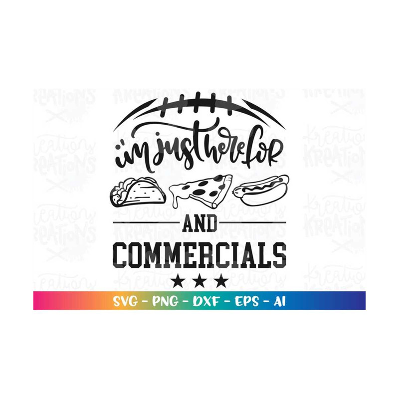 MR-308202320367-im-just-here-for-food-and-commercials-svg-super-football-image-1.jpg