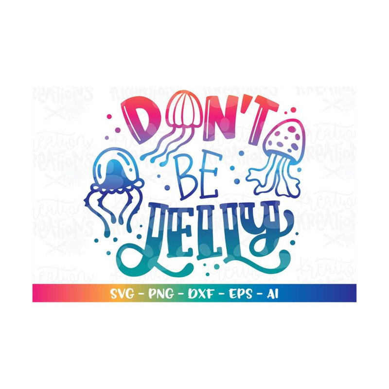 MR-3082023203731-dont-be-jelly-svg-cute-jellyfish-beach-kids-summer-design-image-1.jpg
