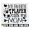 MR-3082023204532-my-favorite-player-calls-me-mom-soccer-svg-soccer-game-image-1.jpg