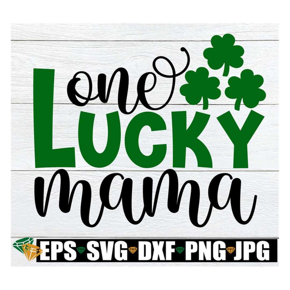 MR-3082023205038-one-lucky-mama-st-patricks-day-mama-st-patricks-image-1.jpg