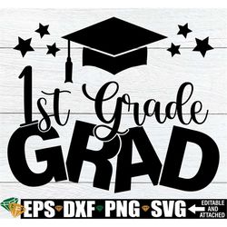 1st grade grad, 1st grade graduation, end of 1st grade, first grade graduation, 1st grade svg, first grade svg, first gr