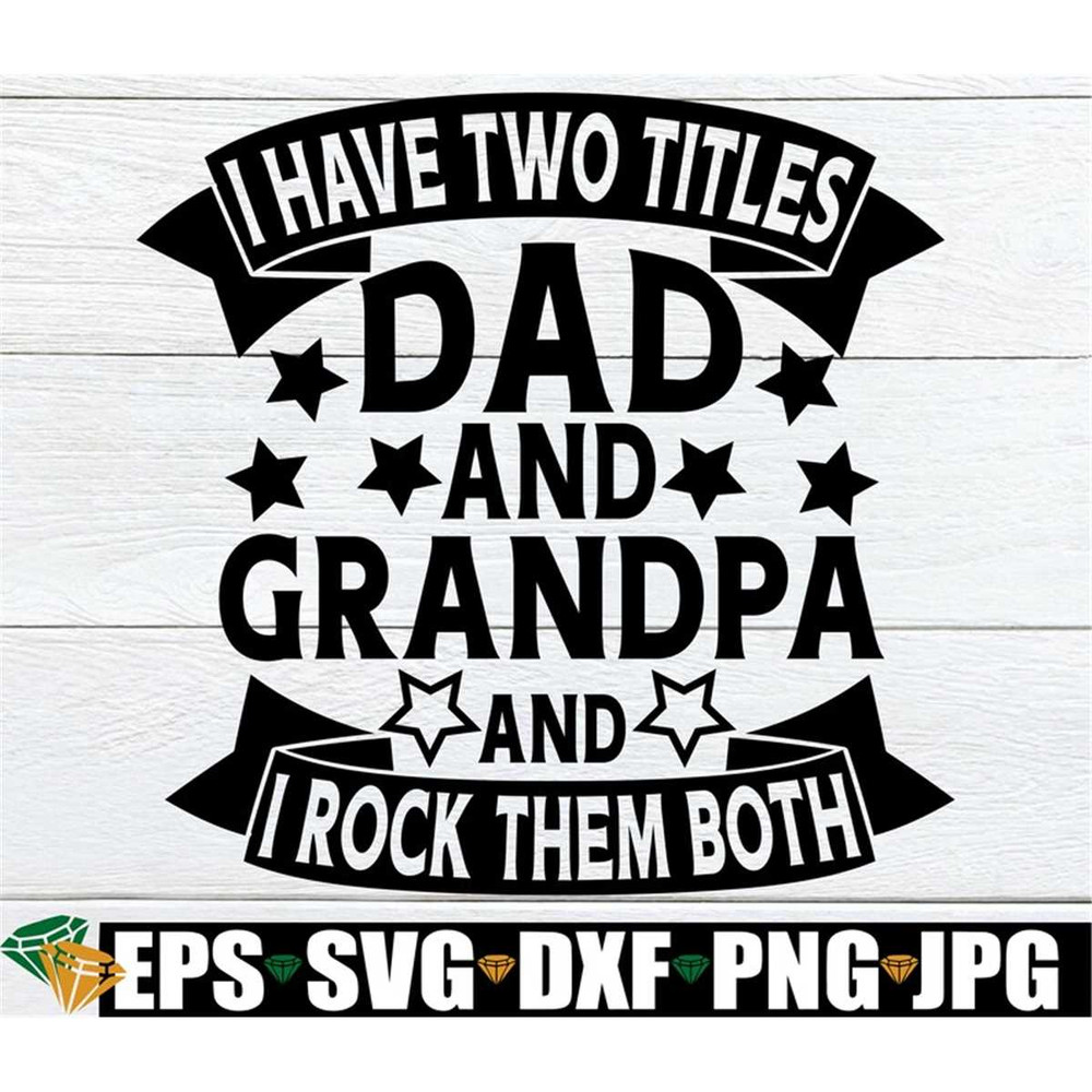 MR-308202321548-i-have-two-titles-dad-and-grandpa-and-i-rock-them-both-image-1.jpg