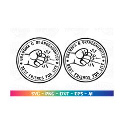 grandma and  granddaughter best friends for life grandpa svg valentine's day love cute matching shirt fist bump print ir