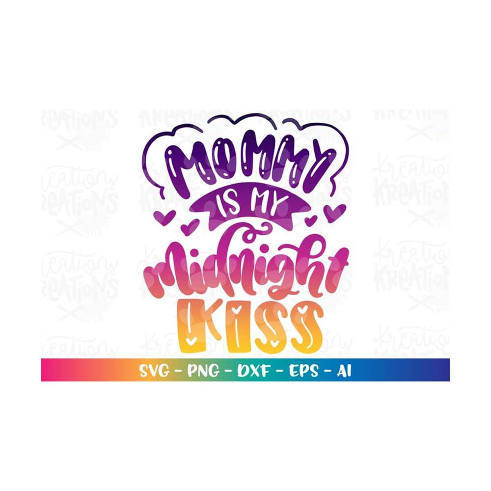 MR-308202321950-mommy-is-my-midnight-kiss-svg-hand-drawn-hand-lettered-kids-image-1.jpg