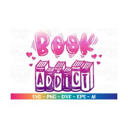 book addict svg  love book quotes reading funny hand drawn love books cut files cricut silhouette instant download vecto