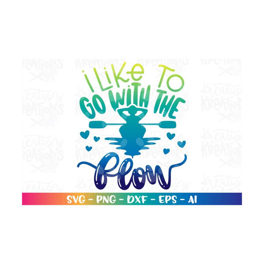 MR-3082023211123-i-like-to-go-with-the-flow-svg-kayak-lake-life-relax-summer-image-1.jpg