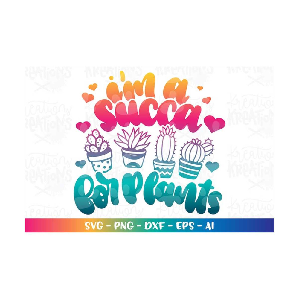 MR-3082023211537-im-a-succa-for-plants-svg-succulent-plants-cute-cactus-image-1.jpg