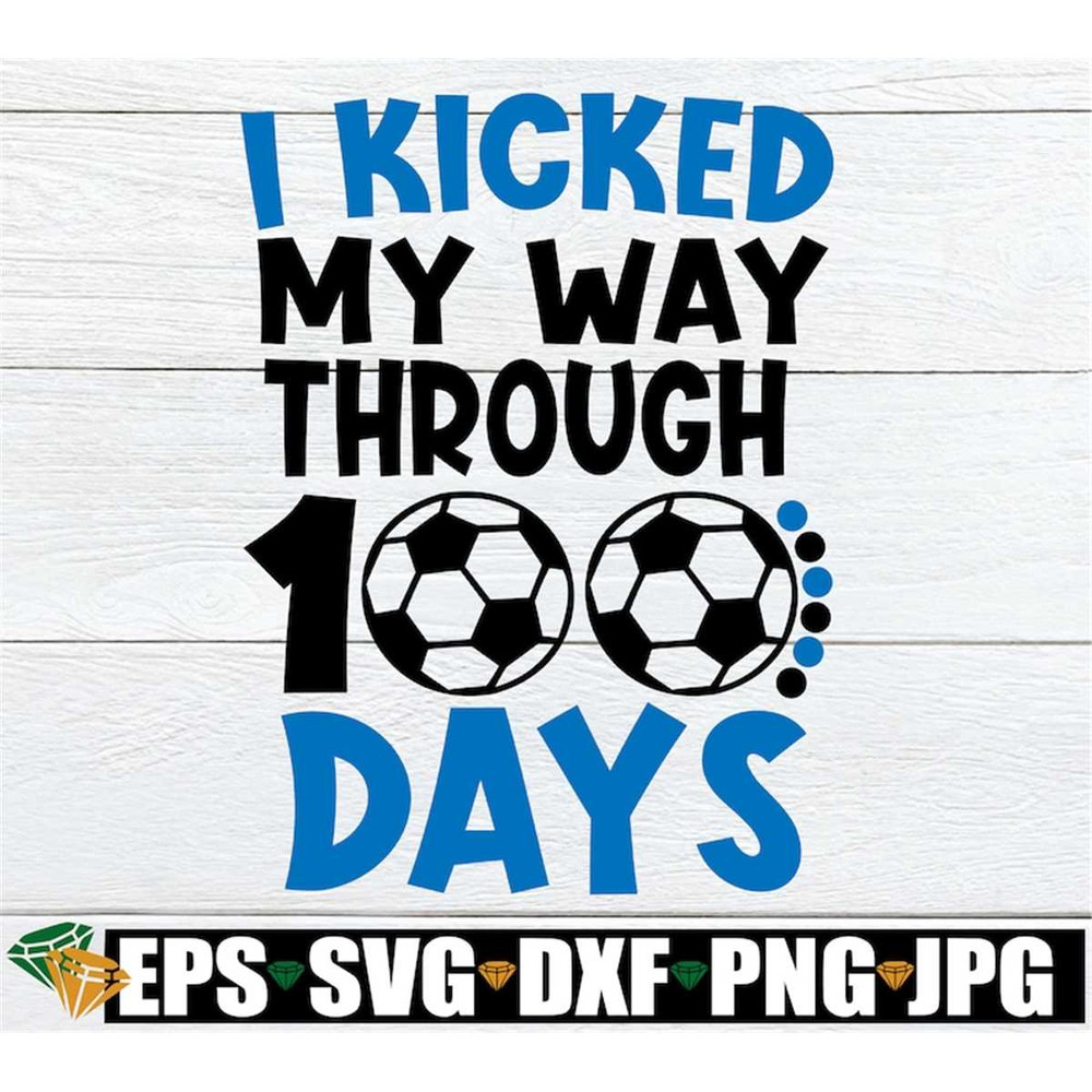 MR-3082023212140-i-kicked-my-way-through-100-days-100-days-of-school-svg100-image-1.jpg