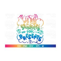 will trade students for presents svg funny teacher cute christmas quote svg print iron on cut files cricut silhouette ve