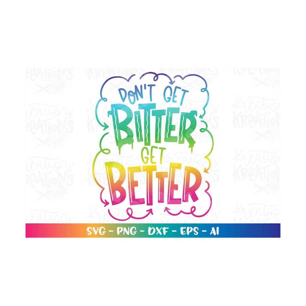 MR-308202321231-dont-get-bitter-get-better-svg-motivation-inspirational-image-1.jpg