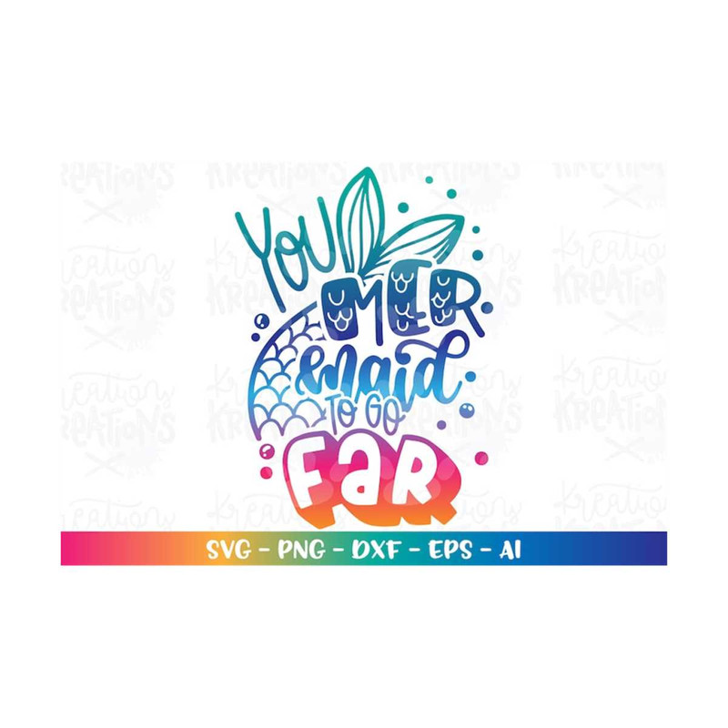 MR-3082023212717-you-mermaid-to-go-far-svg-mermaid-quote-tail-positive-image-1.jpg