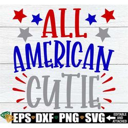 all american cutie, kids 4th of july shirt svg, girls 4th of july shirt svg, 4th of july svg, kids 4th of july svg png,