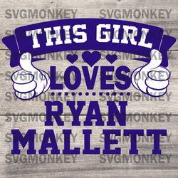 This Girl Loves Ryan Mallett Baltimore Football Fans SVG File DXF SVG PNG EPS
