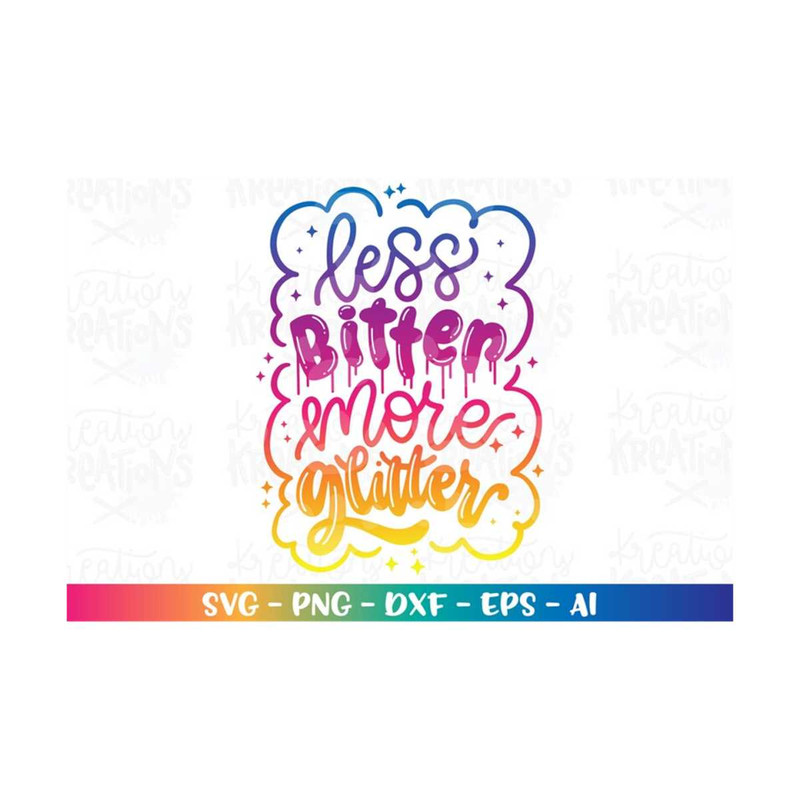 MR-3082023213726-less-bitter-more-glitter-svg-cute-glitter-quote-motivational-image-1.jpg