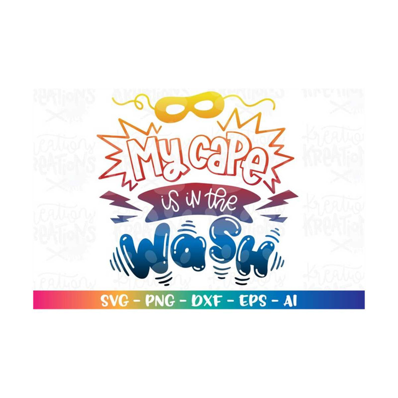 MR-308202321421-my-cape-is-in-the-wash-svg-funny-superhero-quote-kids-iron-on-image-1.jpg