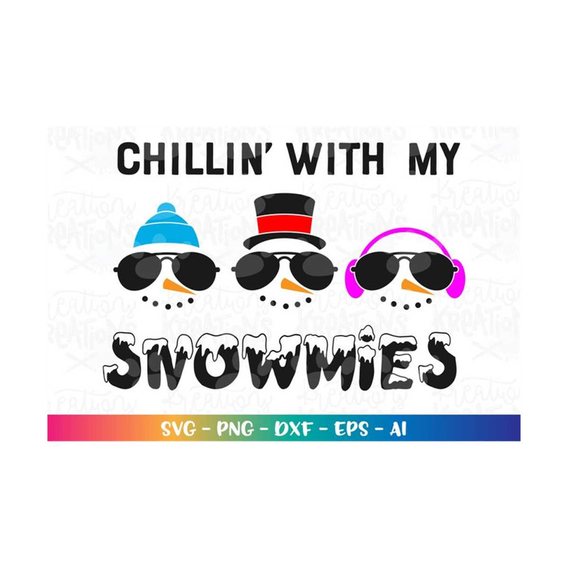 MR-3082023214326-chillin-with-my-snowmies-svg-snowman-faces-sunglasses-image-1.jpg