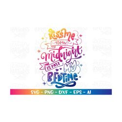 kiss me now, midnight is past my bedtime svg hand drawn hand lettered kids printable iron on gift cut file silhouette cr