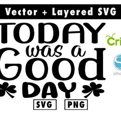 today was a good day svg and png files for cricut machine , anime svg , manga svg , goku svg