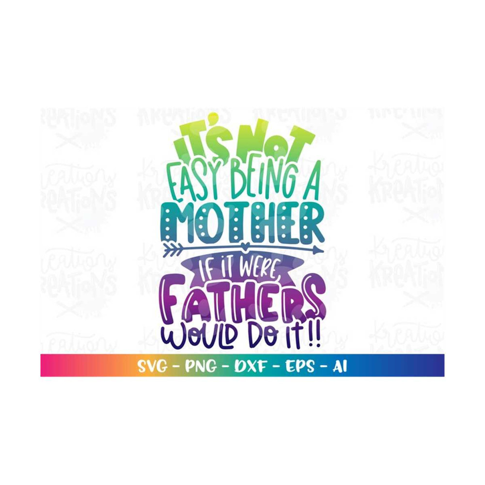 MR-3082023221428-its-not-easy-being-a-mother-if-it-were-fathers-would-do-image-1.jpg