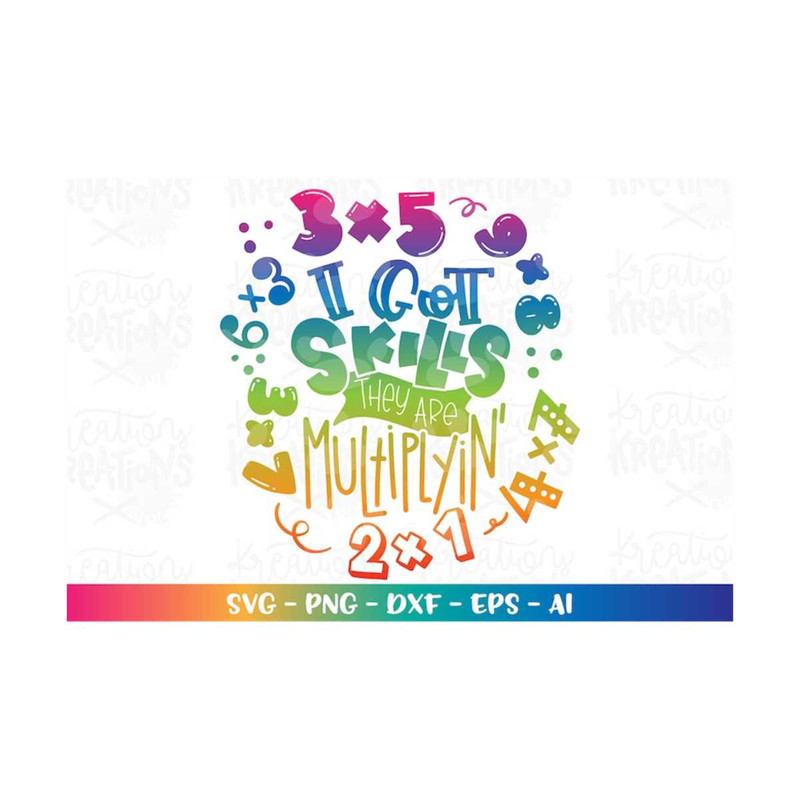 MR-3082023222211-i-got-skills-they-are-multiplyin-svg-teacher-classroom-image-1.jpg
