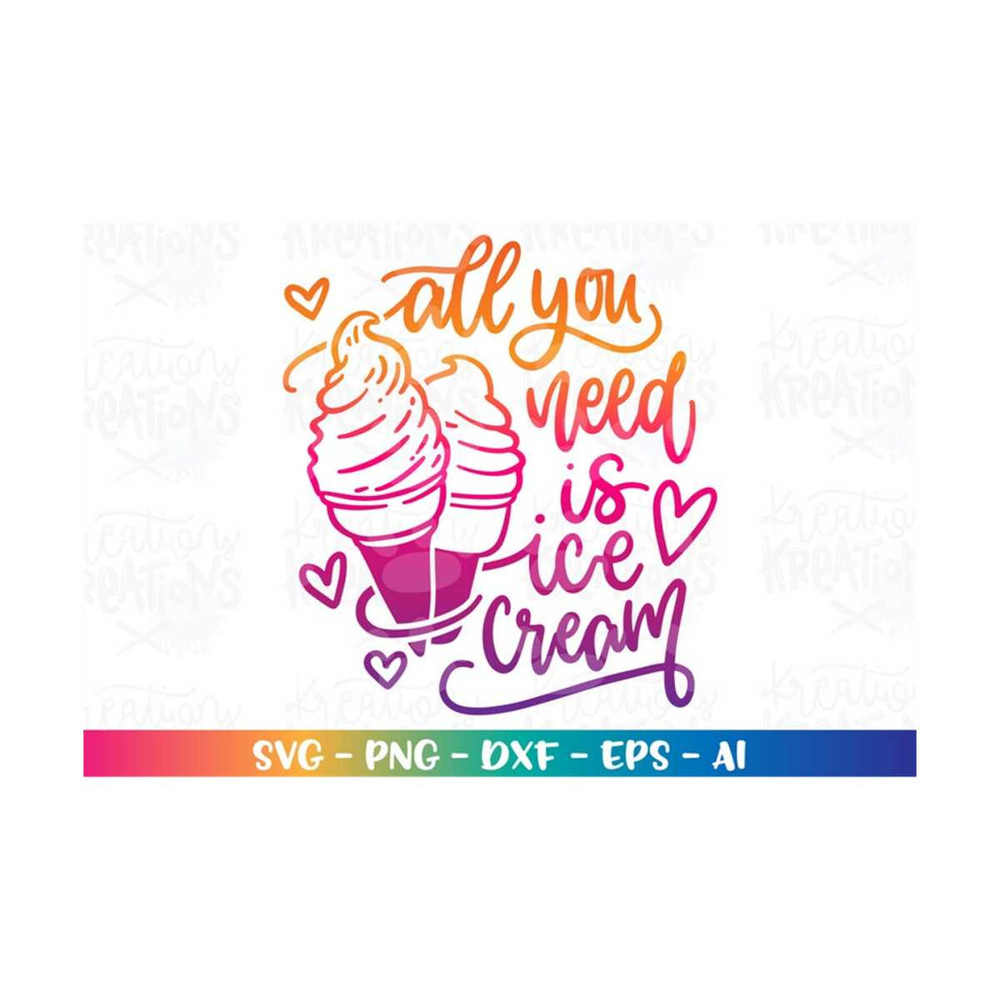 MR-3082023225021-all-you-need-is-ice-cream-svg-ice-cream-clipart-summer-cute-image-1.jpg