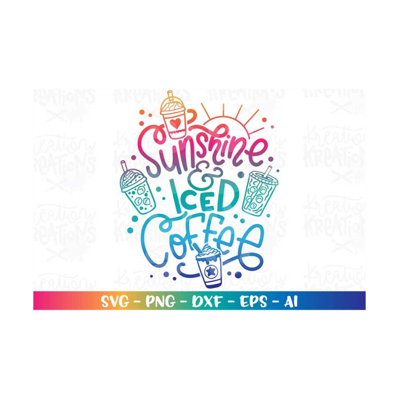 MR-3082023225314-sunshine-and-iced-coffee-svg-summer-iced-mocha-latte-print-image-1.jpg