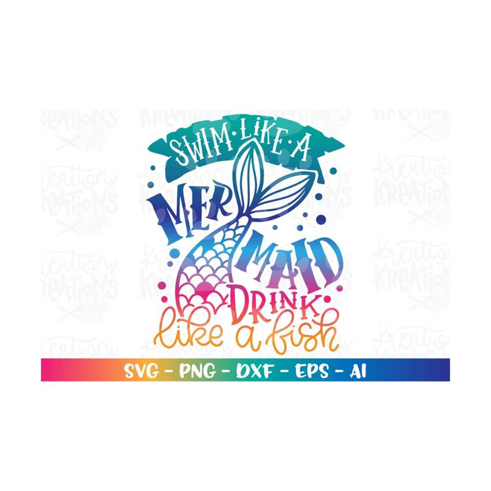 MR-308202323836-swim-like-a-mermaid-drink-like-a-fish-svg-mermaid-print-decal-image-1.jpg