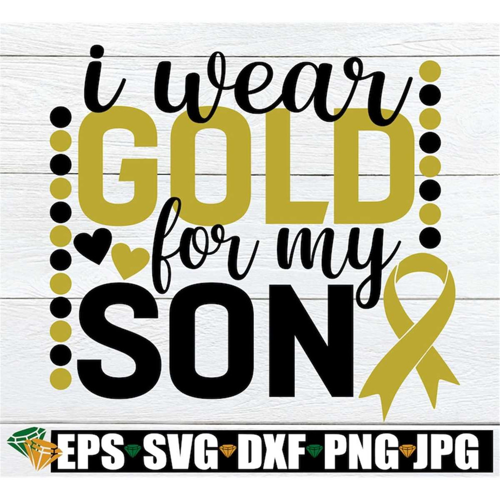 MR-3082023231657-i-wear-gold-for-my-son-cancer-ribbon-svg-childhood-cancer-image-1.jpg