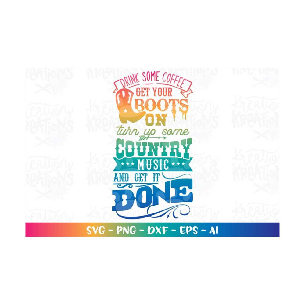 MR-3082023231855-drink-some-coffee-get-your-boots-on-country-music-get-it-done-image-1.jpg