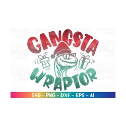Gangsta WRAPTOR svg wrapper funny dinosaur SVG Christmas gift wrapping cut files Cricut Silhouette Instant Download vect