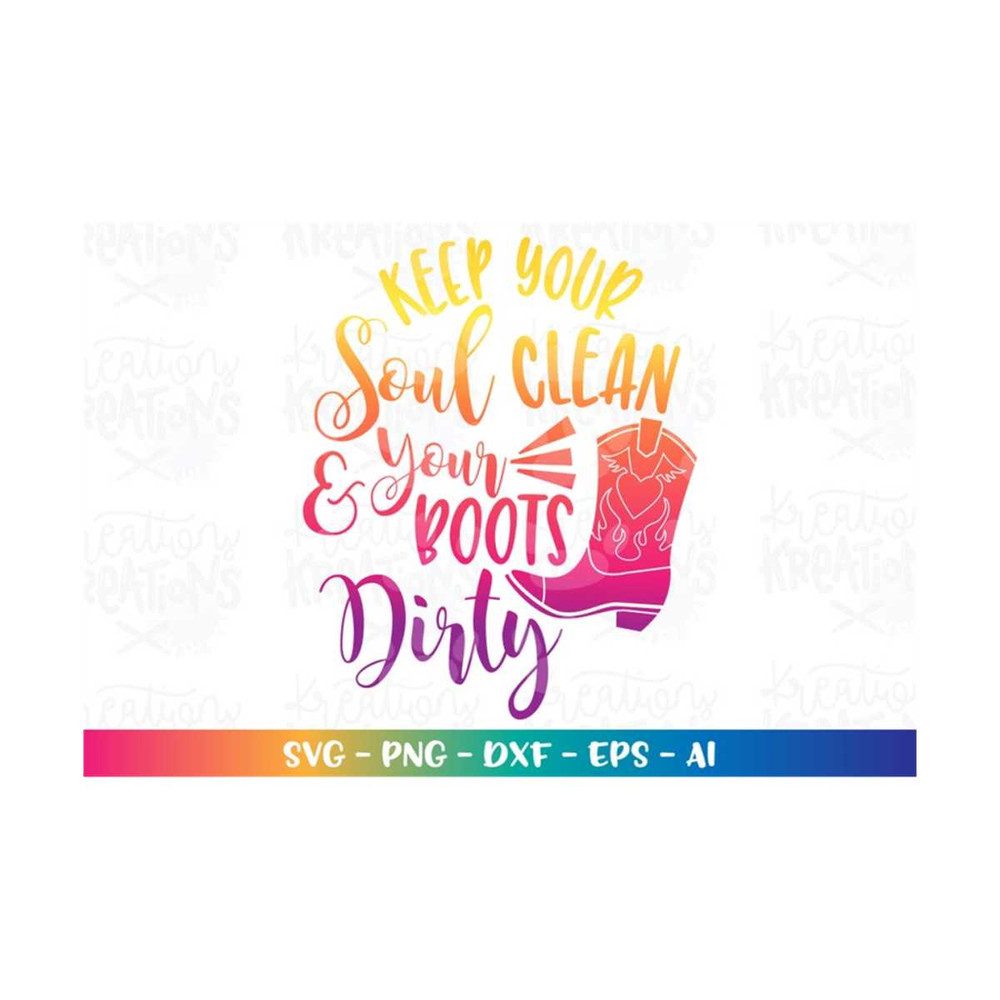 MR-3082023232041-keep-your-soul-clean-your-boots-dirty-svg-country-girl-quote-image-1.jpg