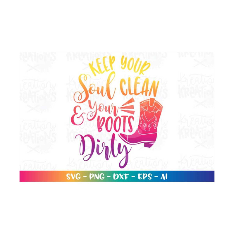 MR-3082023232041-keep-your-soul-clean-your-boots-dirty-svg-country-girl-quote-image-1.jpg