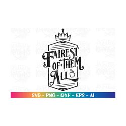 fairest of them all svg evil queen quote svg evil witch svg cuttable cutting files cricut silhouette instant download ve
