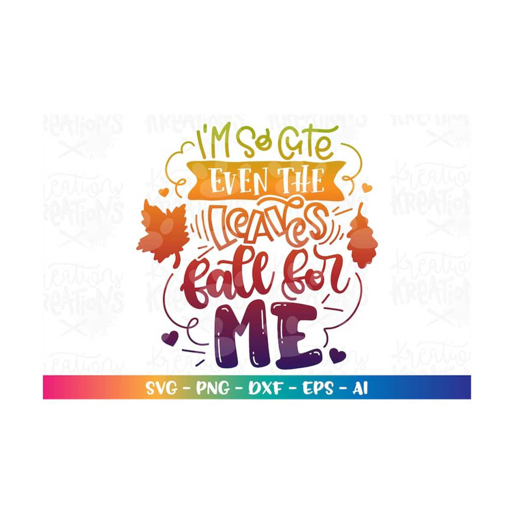 MR-3082023233135-im-so-cute-even-the-leaves-fall-for-me-svg-autumn-season-image-1.jpg