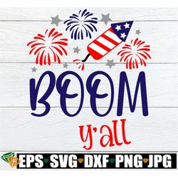 boom y'all, 4th of july svg, 4th of july, patriotic, america, fourth of july, 4th of july decor, patriotic svg,kids 4th