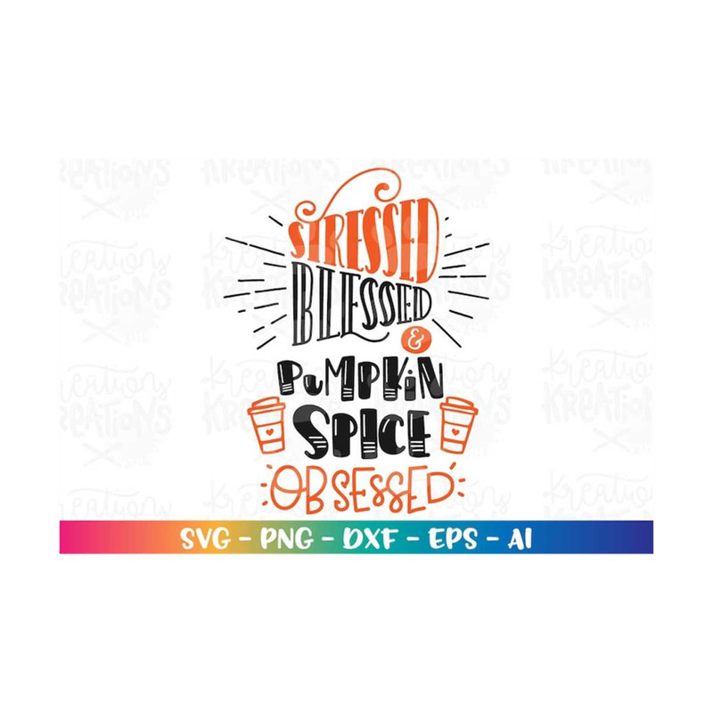 MR-308202323372-stressed-blessed-and-pumpkin-spice-obsessed-svg-coffee-pumpkin-image-1.jpg