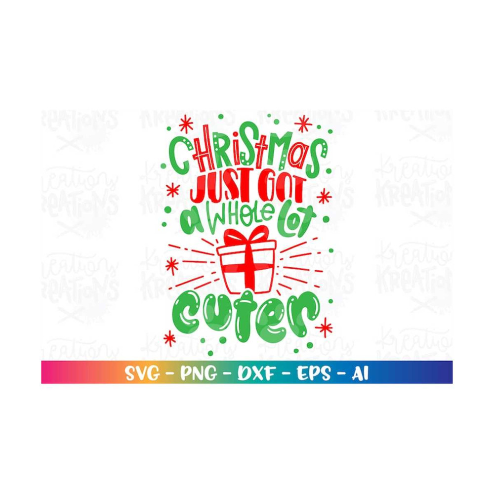 MR-3082023235451-christmas-just-got-a-whole-lot-cuter-svg-christmas-cute-svg-image-1.jpg