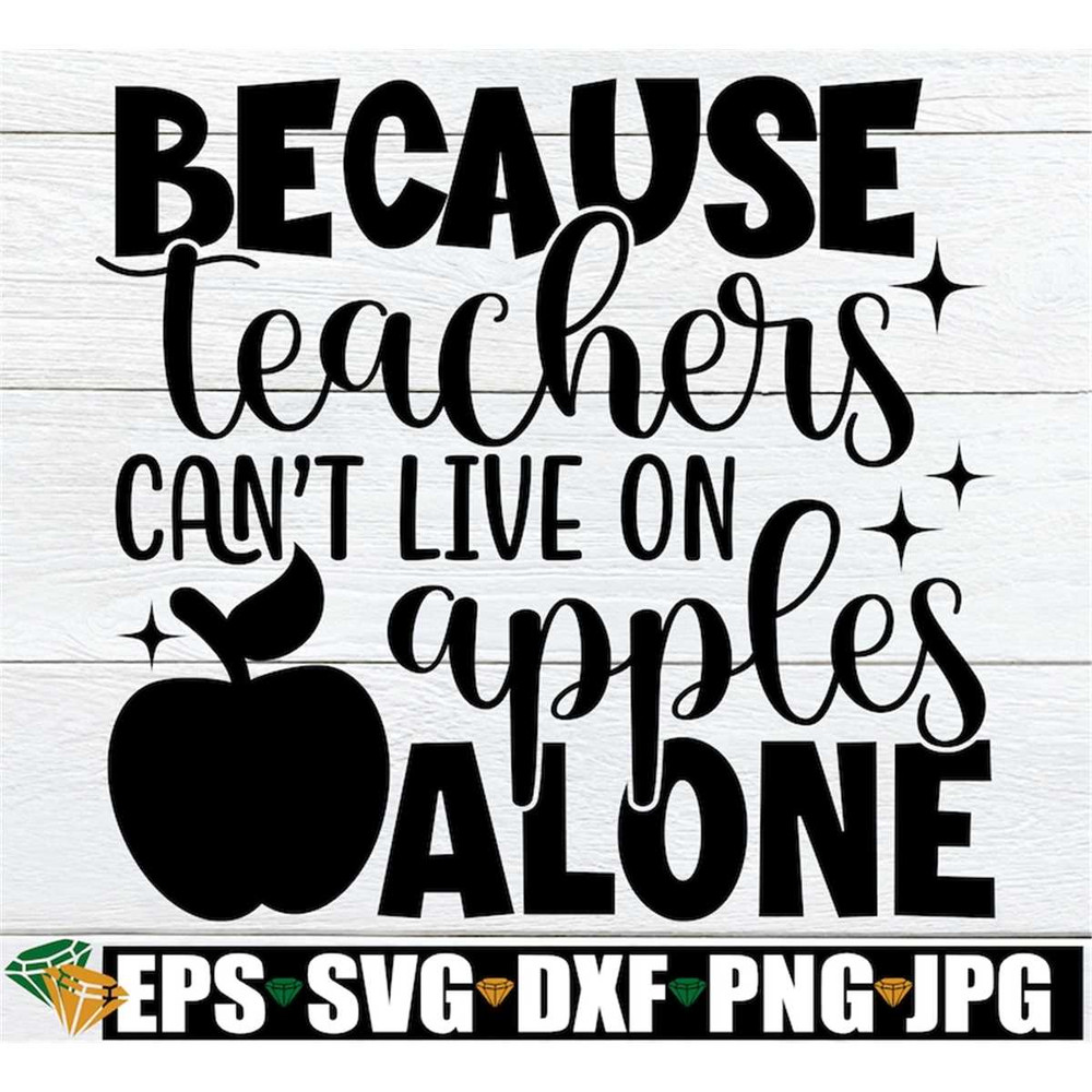 MR-3082023235541-because-teachers-cant-live-on-apples-alone-teacher-image-1.jpg
