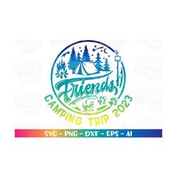 Friends Camping Trip svg Custom Friends Name svg Customized print decal iron on cut file silhouette cricut cameo instant
