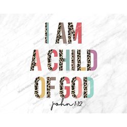 I am a Child of God Png, I am a Child of God, Christian Png, Easter Png, Religious,Christian,Easter,Bible Verse,Png,Subl