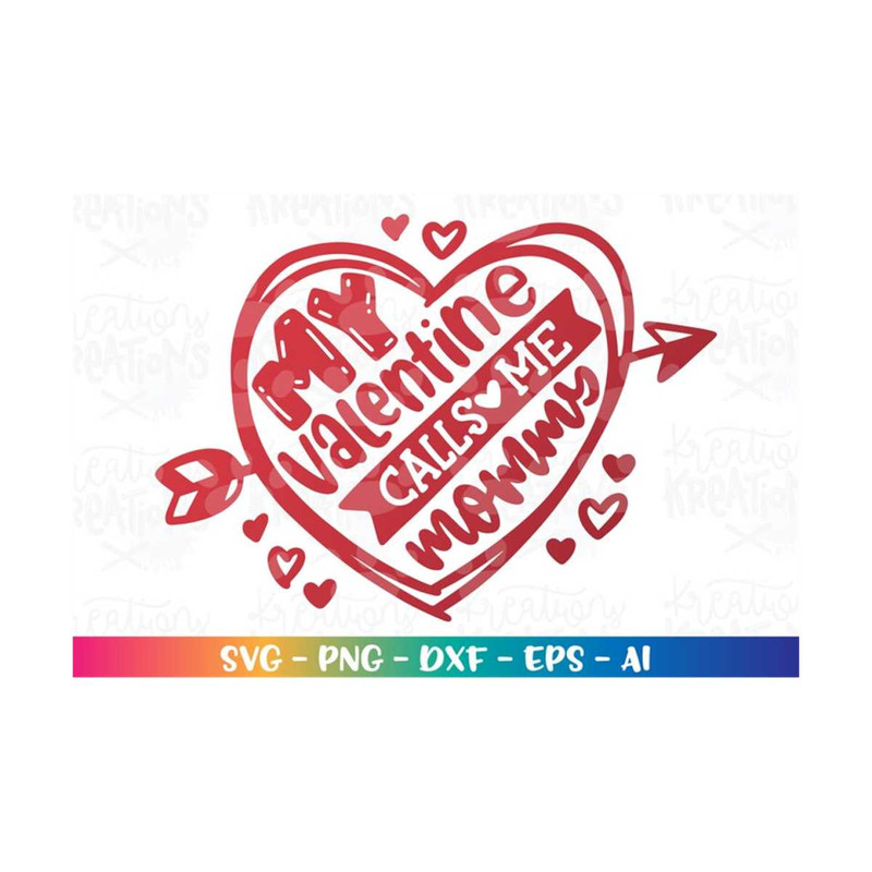 MR-31820230422-my-valentine-calls-me-mommy-svg-cute-girl-boy-kids-image-1.jpg