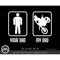 motocross svg your dad my dad - motorcross svg, dirt bike svg, motorcycle svg, motorbike svg for lovers